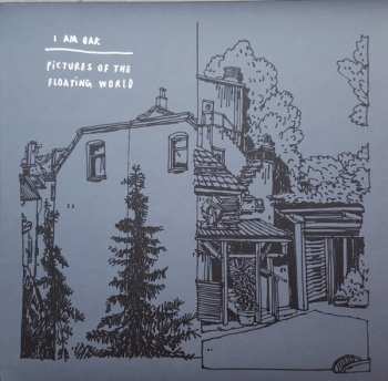 Album I Am Oak: Pictures Of The Floating World