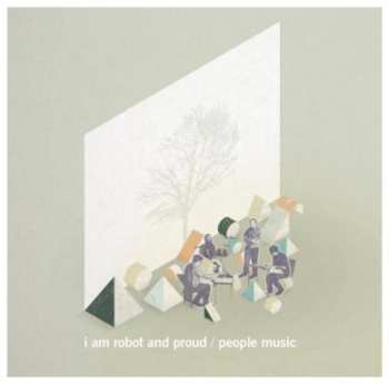 CD I Am Robot And Proud: People Music