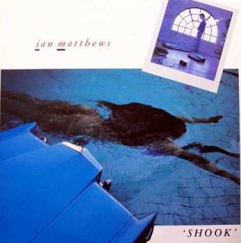 LP Iain Matthews: Shook