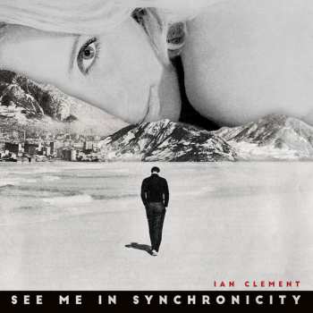 CD Ian Clement: See Me In Synchronicity