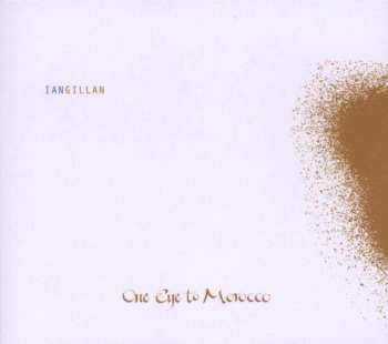 CD Ian Gillan: One Eye To Morocco