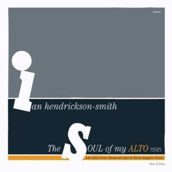 Album Ian Hendrickson-Smith: The Soul Of My Alto