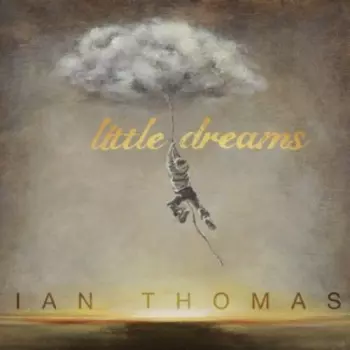 Ian Thomas: Little Dreams