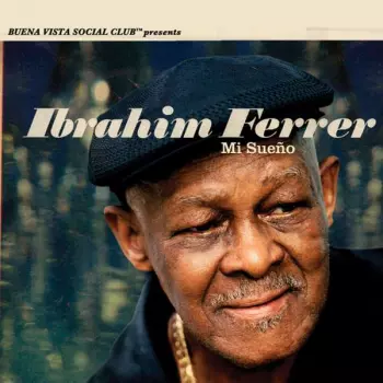 Ibrahim Ferrer: Mi Sueño