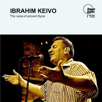 CD Ibrahim Keivo: The Voice Of Ancient Syria