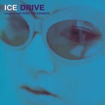 Album Ice: Drive / Over The Rainbow