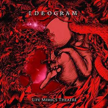 Album Ideogram: Life Mimics Theatre