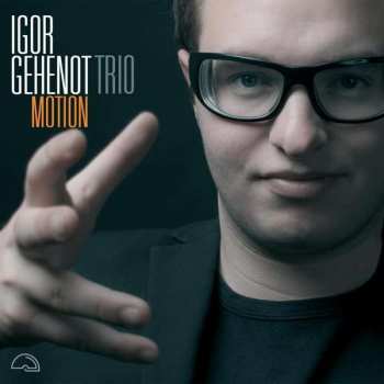 CD Igor Gehenot Trio: Motion