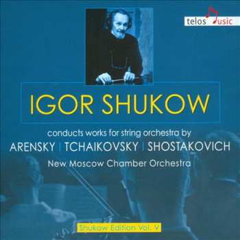 Album Moscow Chamber Orchestra: Igor Shukov Dirigiert Werke Für Streichorchester