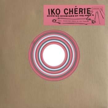 Album Iko Chérie: Ghosted Ghosters Of The Holy G