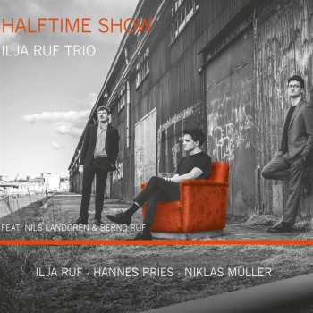 Album Ilja Trio Ruf Feat. Nils Landgren & Bernd Ruf: Halftime Show