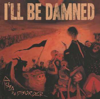 CD I'll Be Damned: Road To Disorder DIGI