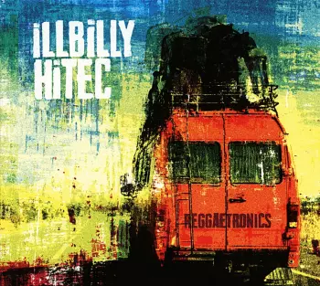 Illbilly Hitec: Reggaetronics