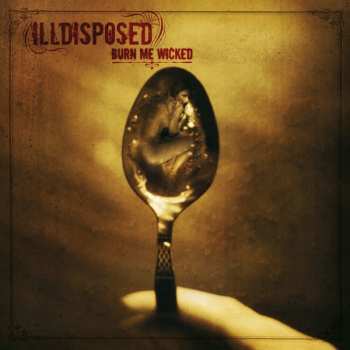 CD Illdisposed: Burn Me Wicked