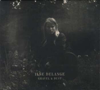 CD Ilse DeLange: Gravel & Dust