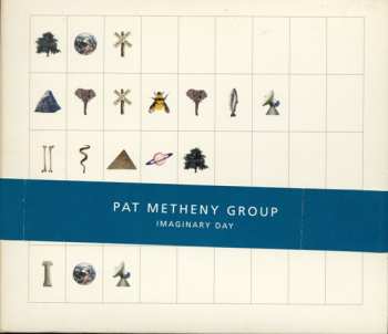 Album Pat Metheny Group: Imaginary Day