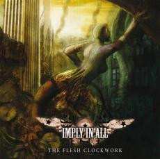 Album Imply In All: The Flesh Clockwork