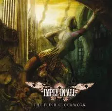 Imply In All: The Flesh Clockwork