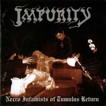 Album Impurity: Necro Infamists Of Tumulus Return