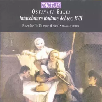 Ostinati Balli: Intavolature Italiane Del XVII Secolo