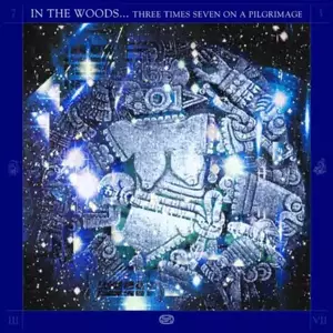 In the Woods...: Three Times Seven on a Pilgrimage