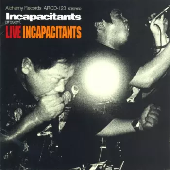 Incapacitants: Live Incapacitants