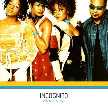 CD Incognito: Who Needs Love