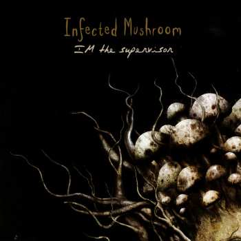 Album Infected Mushroom: IM the Supervisor