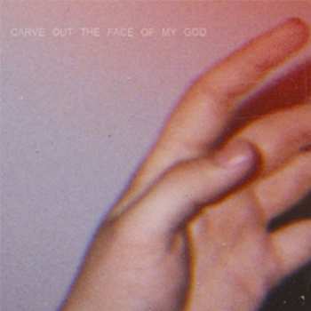 Album Infinite Body: Carve Out The Face Of My God