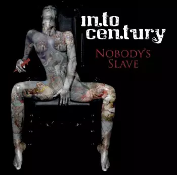 Into Century: Nobody's Slave