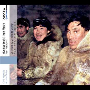 Album Inuit Music - From Thule To The Bering Strait: Inuit Music