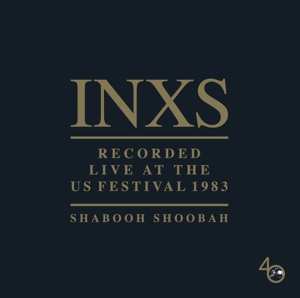 LP INXS: Shabooh Shoobah Recorded Live At The US Festival 1983