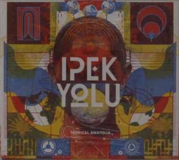 CD Ipek Yolu: Tropical Anatolia