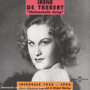 Album Irène De Trébert: Mademoiselle Swing - Intégrale 1938 - 1946