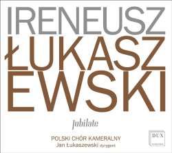 Album Ireneusz Lukaszewski: Chorwerke "jubilate"