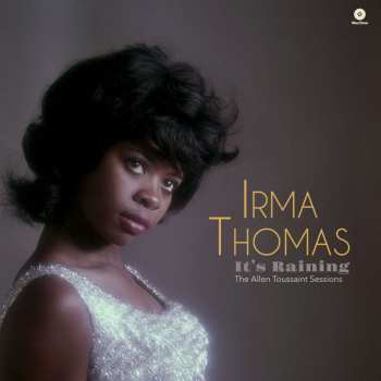 Album Irma Thomas: It's raining - The Allen Toussaint Sessions