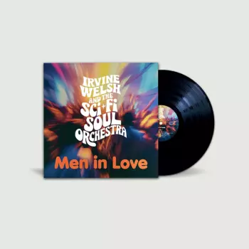 Irvine Welsh And The Sci-Fi Soul Orchestra: Men In Love