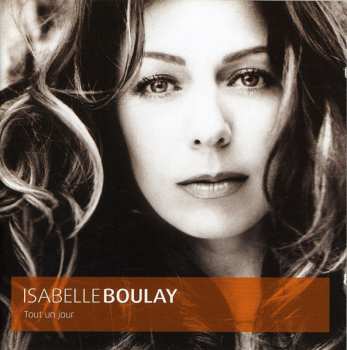 CD Isabelle Boulay: Tout Un Jour