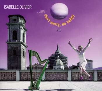 Album Isabelle Olivier: Don't Worry, Be HaRpy