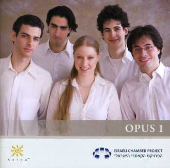 Album Israeli Chamber Project: Opus 1
