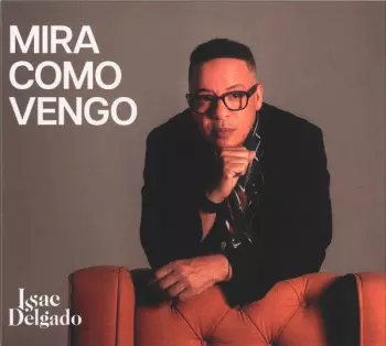 Issac Delgado: Mira Como Vengo