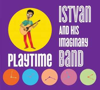 Album Istvan & His Imaginary Band: Playtime