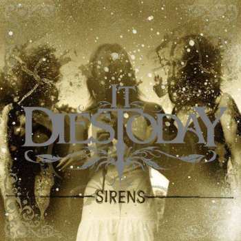 CD It Dies Today: Sirens
