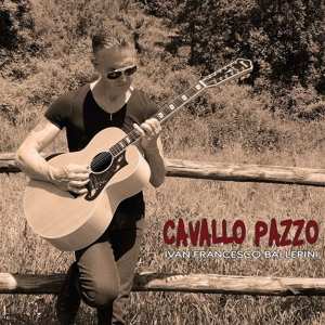 Album Ivan Francesco Ballerini: Cavallo Pazzo