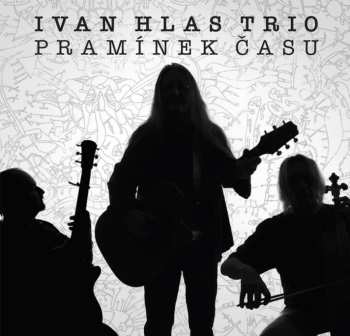 CD Ivan Hlas Trio: Pramínek času