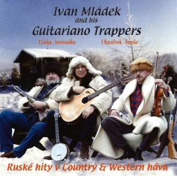 CD Ivan Mládek And His Guitariano Trappers: Ruské Hity V Country & Western Hávu