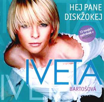 Album Iveta Bartošová: Hej Pane Diskžokej