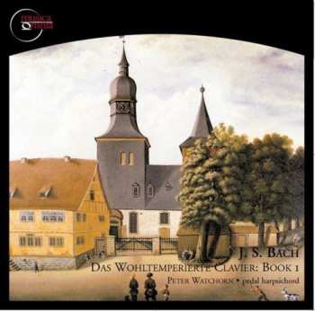 Album Johann Sebastian Bach: Das Wohltemperierte Clavier: Book I