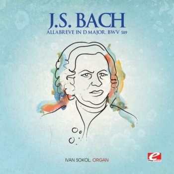 Album Johann Sebastian Bach: Toccata & Fuge (d-Moll, Dorisch) / Passacaglia / Pastoral / Canzona