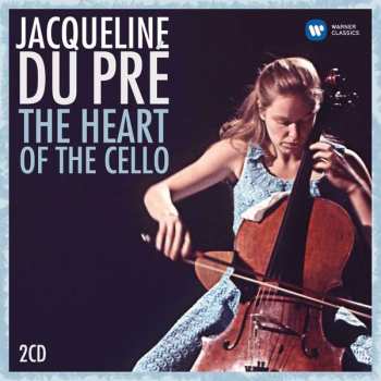 Album Jacqueline Du Pré: The Heart Of The Cello